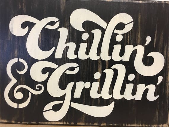 Chillin Grillin Wood Sign Bbq Patio Decor Outside Signs Etsy