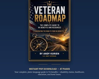 The Veteran Roadmap: Complete Guide to Va Benefits & Disability Claims | PACT Act, GI Bill, Va Loans | Digital PDF Download