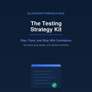 May include: A dark blue digital product cover titled The Testing Strategy Kit by BLUEPRINTFORGESTUDIO. It features the subtitle Plan, Track, and Ship With Confidence, a list of test plans, bug reports, and release checklists, and a graphic icon.