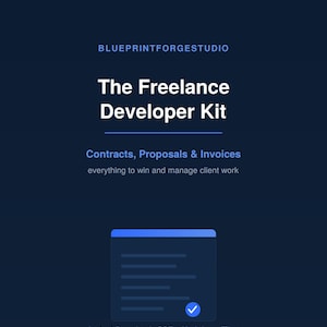 May include: A dark blue digital document titled The Freelance Developer Kit by BLUEPRINTFORGESTUDIO. It includes contracts, proposals, and invoices for client work. The graphic features a document icon with a checkmark and text stating Instant Download PDF + Markdown Files.