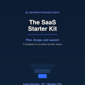 May include: A dark blue digital document cover titled The SaaS Starter Kit by BLUEPRINTFORGESTUDIO. It features the subtitle Plan, Scope, and Launch, with 6 templates for founders and dev teams, plus a funnel graphic and Instant Download PDF + Markdown Files text.