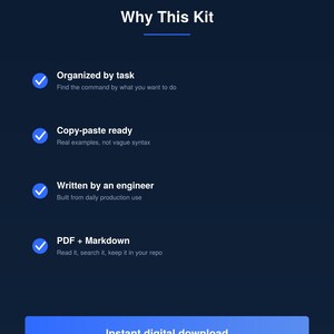 May include: A dark blue digital information graphic titled Why This Kit with four bullet points featuring blue checkmarks. The text lists features including Organized by task, Copy-paste ready, Written by an engineer, and PDF + Markdown. A blue button at the bottom reads Instant digital download.
