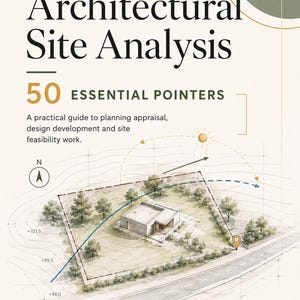 May include: An Architectural Site Analysis guide titled 50 Essential Pointers for planning appraisal, design development, and site feasibility. The cover features a technical illustration of a house on a plot with contour lines and a sun path.