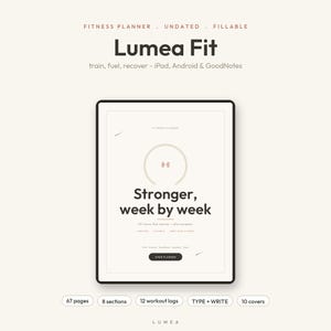 May include: A digital Lumea Fit fitness planner displayed on a tablet screen. The interface features the text 'Stronger, week by week', 'train, fuel, recover', and 'OPEN PLANNER'. It includes 67 pages, 8 sections, 12 workout logs, and 10 covers.