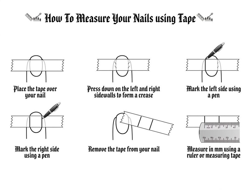 May include: A black and white instructional graphic titled How To Measure Your Nails using Tape. It features six steps showing a finger with tape applied, marked with a pen, removed, and measured with a ruler to determine nail width in millimeters.