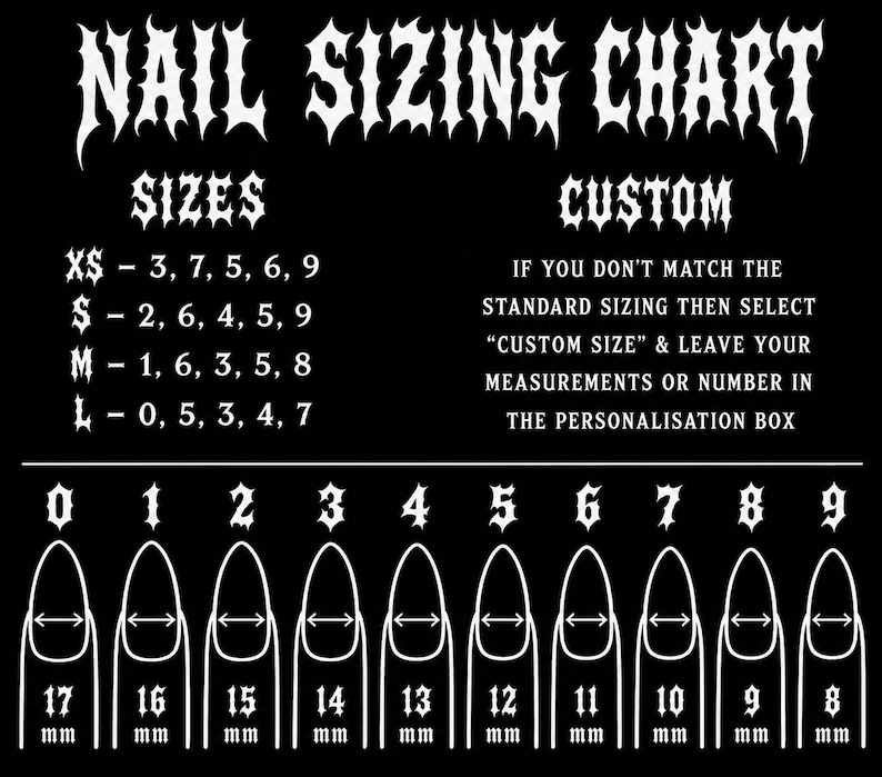 May include: A black and white nail sizing chart featuring gothic-style text. It lists standard sizes XS through L with corresponding numerical codes and provides instructions for custom sizing. Below, ten nail shapes are labeled 0 through 9.