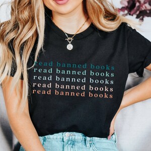 Read Banned Books Shirt, Book Lover Shirt, Literary Shirt, Teacher Shirt, Bookish Shirt, Reading Shirt, Librarian Shirt, Books Shirt
