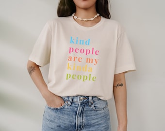 Kind People are my Kinda People Shirt, Be Kind T-shirt, Motivational Shirt, Inspirational Shirt, Positive Shirt For Women, Kindness Shirt