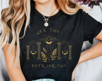 Hex The Patriarchy Shirt, Feminist Witch Shirt, Activism Shirt, Witch Aesthetic, Liberal Gifts, Patriarchy Shirt, Witchy Shirt, Womens Shirt
