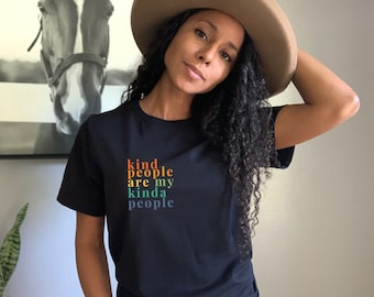 Kind People are my Kinda People Shirt, Be Kind T-shirt, Motivational Shirt, Inspirational Shirt, Positive Shirt For Women, Kindness Shirt