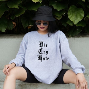 Die Cry Hate Sweater, Funny Live Laugh Love Sweater, Satire Sweater, Funny Random Sweater, Funny Sayings Sweater, Live Laugh Love Sweater