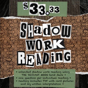 May include: A digital graphic featuring the text SHADOW WORK READING in a ransom-note style font over a brown patterned background. A green banner at the top displays $33.33, and a green banner at the bottom lists details about a tarot card reading.