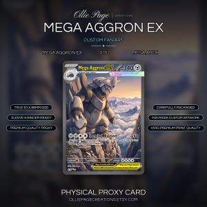 May include: A custom fan art Mega Aggron EX trading card measuring 63 x 88mm. The card features a metallic creature standing on a mountain peak above clouds, with text including Mega Aggron EX, 340 HP, and the move Ironclad Bastion dealing 250 damage.