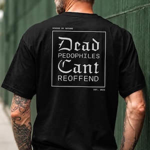 Dead Pedophiles Shirt Protect the Children Statement Tee Anti Pedophile Shirt Protective Parent Activist Shirt Save Children Graphic Tee