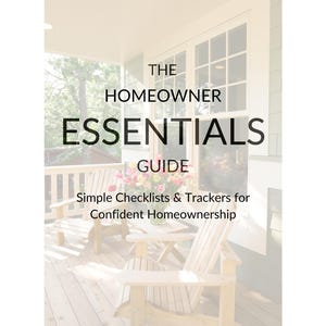 May include: A digital guide titled THE HOMEOWNER ESSENTIALS GUIDE: Simple Checklists & Trackers for Confident Homeownership, created by Maresa Morrow/Affiliated Broker, featuring a background image of two wooden chairs on a porch.