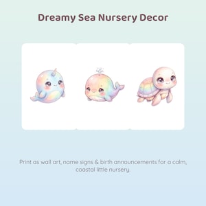 May include: Three rectangular prints featuring pastel-colored illustrations of a narwhal, a whale, and a turtle. The text "Dreamy Sea Nursery Decor" appears at the top, and "Print as wall art, name signs & birth announcements for a calm, coastal little nursery" at the bottom.