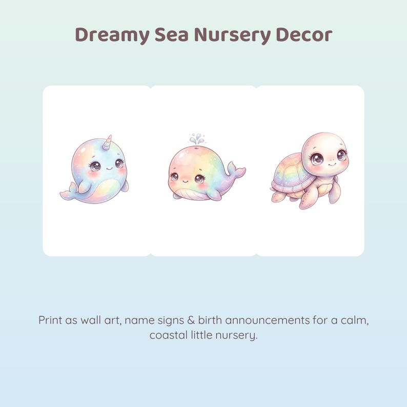 May include: Three rectangular prints featuring pastel-colored illustrations of a narwhal, a whale, and a turtle. The text "Dreamy Sea Nursery Decor" appears at the top, and "Print as wall art, name signs & birth announcements for a calm, coastal little nursery" at the bottom.
