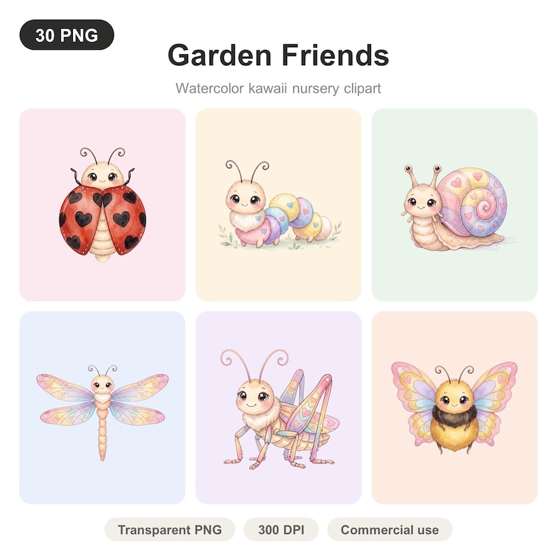 May include: A digital collection titled Garden Friends Watercolor kawaii nursery clipart featuring 30 PNG files. The image displays six illustrations of insects including a ladybug, caterpillar, snail, dragonfly, grasshopper, and bee in pastel colors.