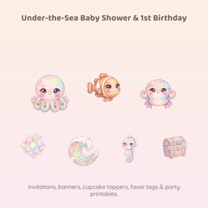 May include: A set of pastel-colored under-the-sea themed illustrations including an octopus, clownfish, crab, bubbles, rainbow wave, seahorse, and treasure chest. Text reads: Under-the-Sea Baby Shower & 1st Birthday. Invitations, banners, cupcake toppers, favor tags & party printables.