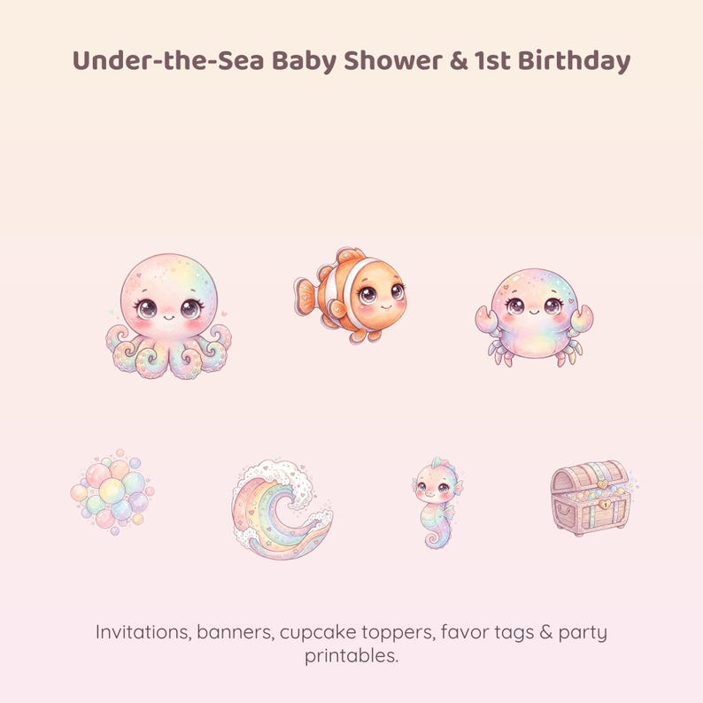 May include: A set of pastel-colored under-the-sea themed illustrations including an octopus, clownfish, crab, bubbles, rainbow wave, seahorse, and treasure chest. Text reads: Under-the-Sea Baby Shower & 1st Birthday. Invitations, banners, cupcake toppers, favor tags & party printables.
