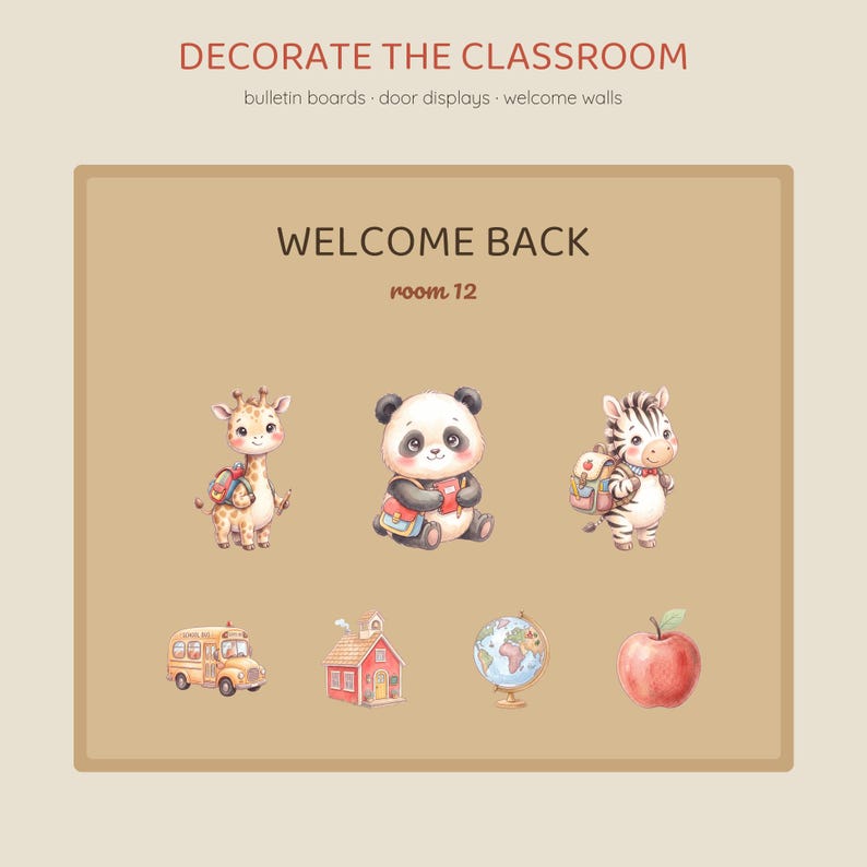 Op de afbeelding: Een digitale afbeelding met de tekst DECORATE THE CLASSROOM, WELCOME BACK en room 12. Daaronder staan illustraties van een giraffe, panda en zebra met rugzakken, een gele schoolbus, een rood schoolgebouw, een wereldbol en een rode appel.