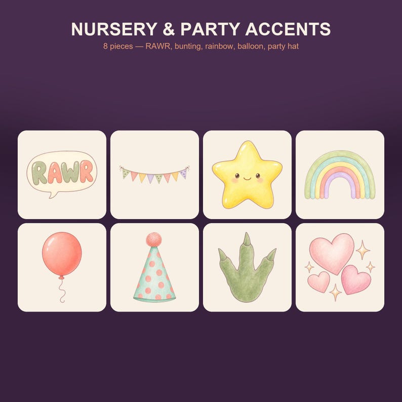May include: A set of eight digital illustrations titled NURSERY & PARTY ACCENTS, featuring a RAWR speech bubble, bunting, a yellow star, a rainbow, a pink balloon, a polka dot party hat, a green dinosaur footprint, and pink hearts.