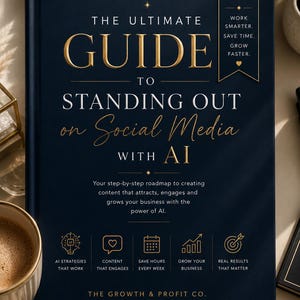 May include: A dark blue hardcover book titled The Ultimate Guide to Standing Out on Social Media with AI. The cover features gold text and icons, including a banner that reads Work Smarter. Save Time. Grow Faster. by The Growth & Profit Co.