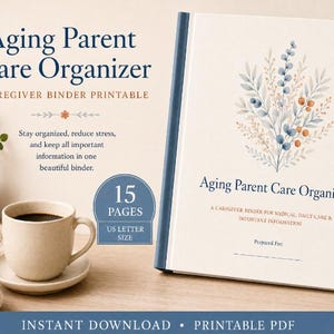May include: An Aging Parent Care Organizer binder with a blue spine and cream cover featuring a floral illustration. The text reads Aging Parent Care Organizer, A Caregiver Binder for Medical, Daily Care & Important Information, and 15 Pages US Letter Size.