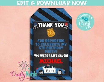 May include: A blue and black thank you tag with a police car, handcuffs, and a police badge. The text reads "Thank You for reporting to celebrate my 5th birthday party! You were a life saver! Michael".