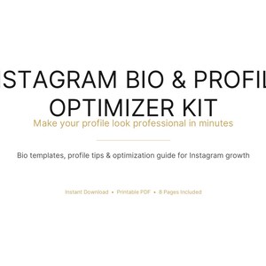 Peut inclure: Un document numérique intitulé INSTAGRAM BIO & PROFILE OPTIMIZER KIT. Le sous-titre indique : Make your profile look professional in minutes. Bio templates, profile tips & optimization guide for Instagram growth. Instant Download, Printable PDF, 8 Pages Included.