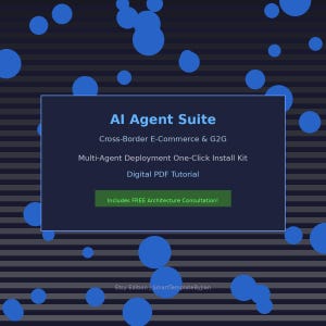 May include: A digital PDF tutorial titled AI Agent Suite Cross-Border E-Commerce & G2G Multi-Agent Deployment One-Click Install Kit, featuring a green button labeled Includes FREE Architecture Consultation! on a dark blue background with blue circles.