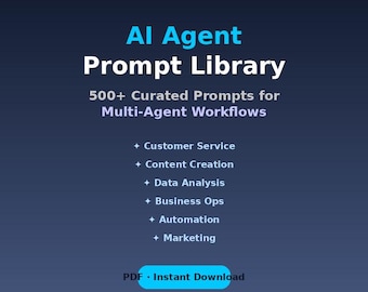 AI Agent Prompt Library - 500+ Curated Prompts for Multi-Agent ChatGPT Workflows, Digital PDF