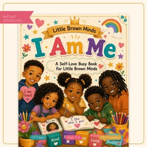 Pode incluir: Uma capa de livro digital intitulada Little Brown Minds I Am Me com quatro crianças de pele escura desenhando em livros. A ilustração colorida inclui um arco-íris, corações, estrelas, flores e blocos com etiquetas de texto.