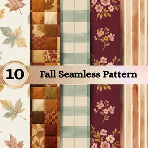 May include: A digital collection of 10 fall seamless patterns featuring various designs including maple leaves on cream, a brown patchwork quilt, blue and white stripes, pink floral motifs on dark red, and vertical tan and brown stripes.