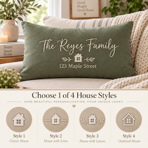 May include: A rectangular olive green throw pillow featuring white embroidered text that reads The Reyes Family and 123 Maple Street, with a small house icon and leaf accents. Below, four circular swatches display different house design options.