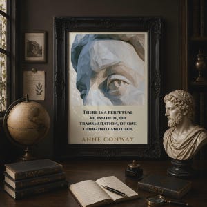 May include: A framed wall art print featuring a low-poly geometric illustration of a human eye and forehead. Below the image, the text reads: There is a perpetual vicissitude, or transmutation, of one thing into another. Anne Conway.