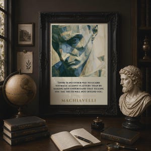 May include: A framed wall art print featuring a geometric, low-poly style portrait of a person in shades of blue and cream. Below the portrait, the text reads: There is no other way to guard yourself against flattery than by making men understand that telling you the truth will not offend you. MACHIAVELLI.
