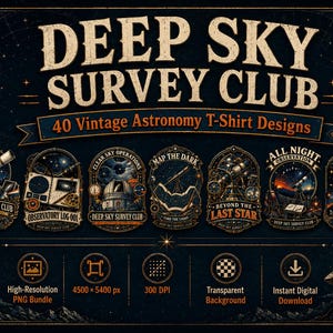 May include: A digital collection titled DEEP SKY SURVEY CLUB featuring 40 vintage astronomy t-shirt designs. The graphic displays seven circular and arched emblems with telescopes, observatories, and space motifs, plus technical file specifications.