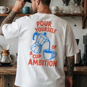 Pour Yourself A Cup of Ambition Shirt, Retro Coffee T-Shirt, Vintage Coffee Lover Shirt, Moka Pot Shirt, Coffee Club Tee,Caffeine Lover Gift