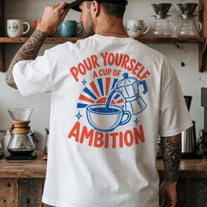 Pour Yourself A Cup of Ambition Shirt, Moka Pot Shirt, Coffee Club Tee,Caffeine Lover Gift, Retro Coffee T-Shirt, Vintage Coffee Lover Shirt