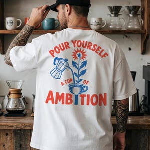 Pour Yourself A Cup of Ambition Shirt, Caffeine Lover Gift, Moka Pot T-Shirt, Retro Coffee Tee, Vintage Coffee Lover Shirt, Coffee Club Tee