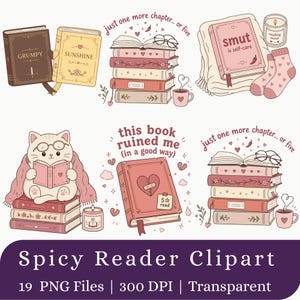 May include: A collection of digital illustrations featuring books, a cat reading, candles, and cosy items. Text includes "GRUMPY", "SUNSHINE", "just one more chapter... or five", "smut is self-care", "this book ruined me (in a good way)", and "Spicy Reader Clipart".