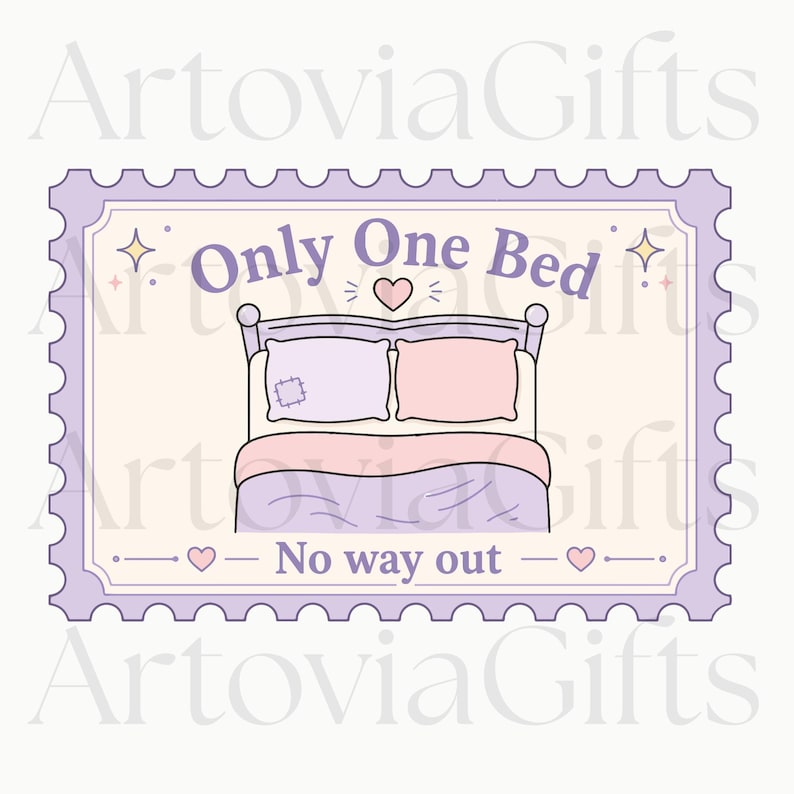 May include: A rectangular postage stamp graphic featuring a bed with two pillows, one purple and one pink, and a purple and pink blanket. The text reads Only One Bed at the top and No way out at the bottom, accented by small stars and hearts.