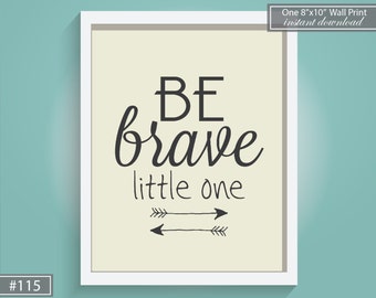 Be Brave Little One - Nursery Playroom Art - Print Wall Decor - 8x10 Digital Download