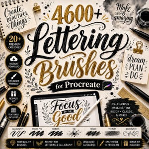 May include: A digital product advertisement for 4600+ lettering brushes for Procreate. The design features black and gold calligraphy text, a tablet displaying the phrase Focus on the Good, various pens, ink pots, and a ruler on a textured background.