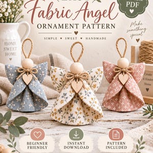 May include: A printable PDF pattern for an easy fabric angel ornament. The image displays three fabric angels with floral patterns, wooden bead heads, jute twine loops, and small wooden heart accents. Text includes EASY Fabric Angel ORNAMENT PATTERN.