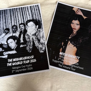 May include: Two rectangular concert posters. The left poster features a black and white photo of The Neighbourhood with text reading The Neighbourhood The Wourld Tour 2026 Glasgow Ovo Hydro 2nd September 2026. The right poster shows Nessa Barrett.