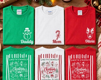 May include: Six t-shirts in green, white, and red. The top row features a snowman with 'Daddy', a candy cane with 'Mom', and a reindeer with 'Olivia'. The bottom row displays a 'Smith Family Christmas Crew Charleston, SC 2026' graphic.