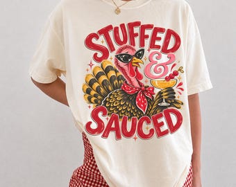 Stuffed and Sauced Turkey Shirt, Funny Thanksgiving Sweatshirt, Retro Cocktail Turkey Tee, Friendsgiving Party Gift, Turkey Day Drinking Tee