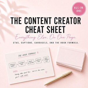 May include: A digital guide titled The Content Creator Cheat Sheet with the subtitle Everything Else, On One Page. It lists CTAs, captions, carousels, and the hook formula. A card shows the hook formula equation and a gold pen sits nearby.